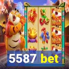 5587 bet